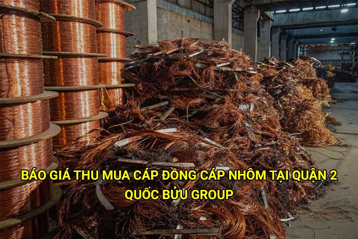 Báo giá thu mua cáp đồng cáp nhôm tại Quận 2 mới nhất
