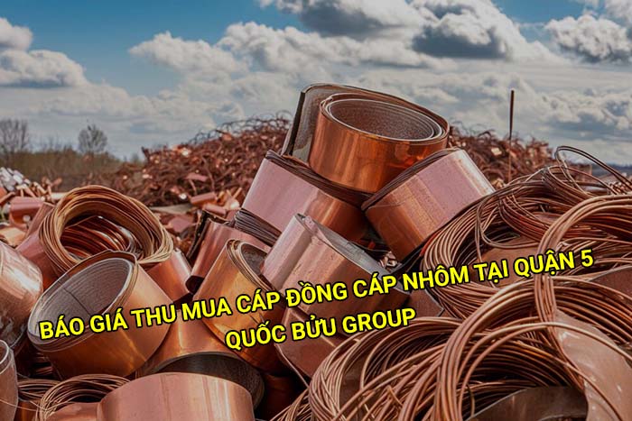 Báo giá thu mua cáp đồng cáp nhôm tại Quận 5 mới nhất