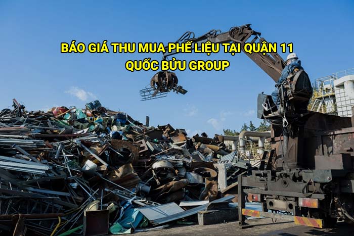 Báo giá thu mua phế liệu tại Quận 11 mới nhất
