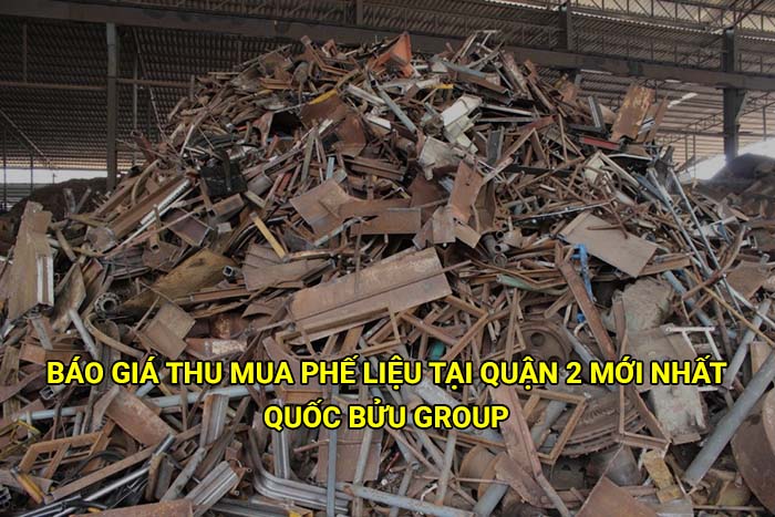 Báo giá thu mua phế liệu tại Quận 2 mới nhất
