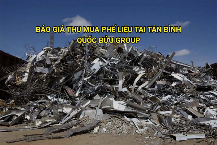 Báo giá thu mua phế liệu tại Tân Bình mới nhất