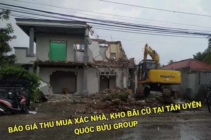 Báo giá thu mua xác nhà, kho bãi cũ tại Tân Uyên cập nhật mới
