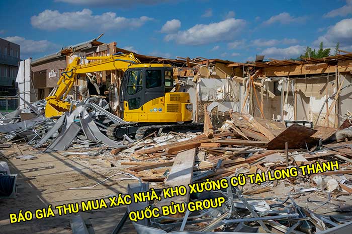Báo giá thu mua xác nhà, kho xưởng cũ tại Long Thành cập nhật mới