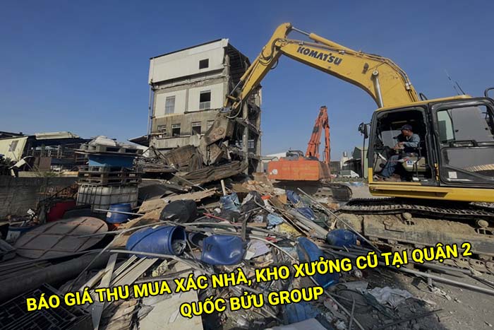 Báo giá thu mua xác nhà, kho xưởng cũ tại Quận 2 mới nhất