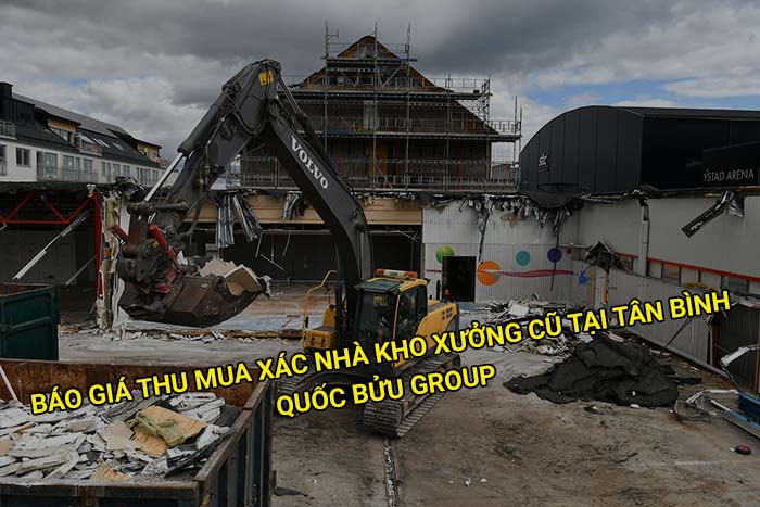 Báo giá thu mua xác nhà kho xưởng cũ tại Tân Bình mới nhất