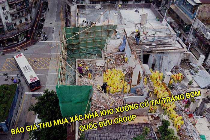 Báo giá thu mua xác nhà kho xưởng cũ tại Trảng Bom mới nhất