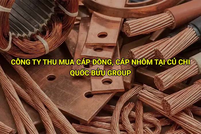 Công ty thu mua cáp đồng, cáp nhôm tại Củ Chi uy tín