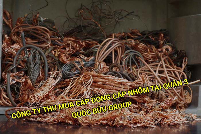 Công ty thu mua cáp đồng cáp nhôm tại Quận 3 uy tín, giá tốt