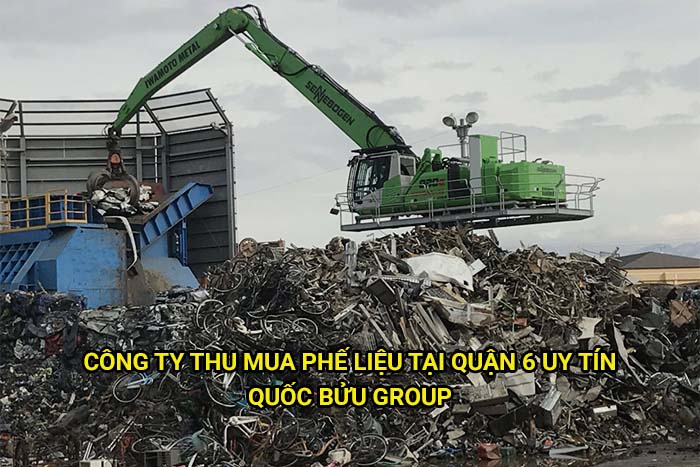 Công ty thu mua phế liệu tại Quận 6 uy tín
