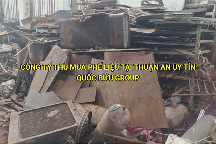 Công ty thu mua phế liệu tại Thuận An uy tín, giá tốt