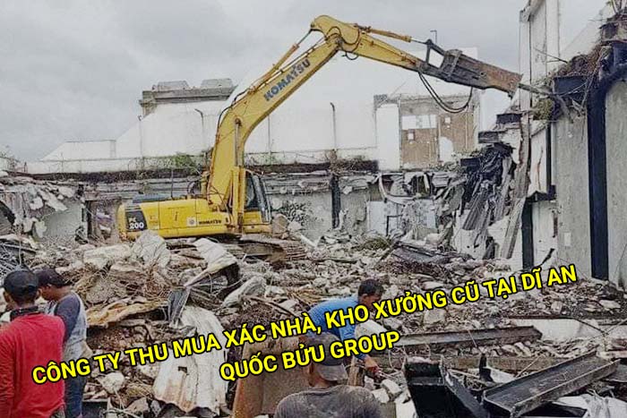 Công ty thu mua xác nhà, kho xưởng cũ tại Dĩ An uy tín
