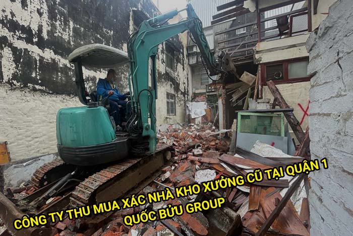 Công ty thu mua xác nhà kho xưởng cũ tại Quận 1 uy tín
