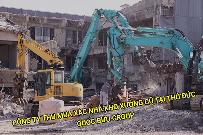 Công ty thu mua xác nhà kho xưởng cũ tại Thủ Đức uy tín
