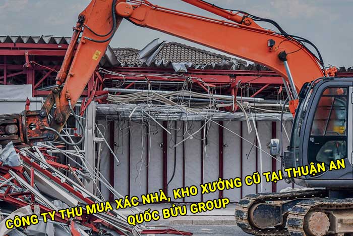 Công ty thu mua xác nhà, kho xưởng cũ tại Thuận An uy tín