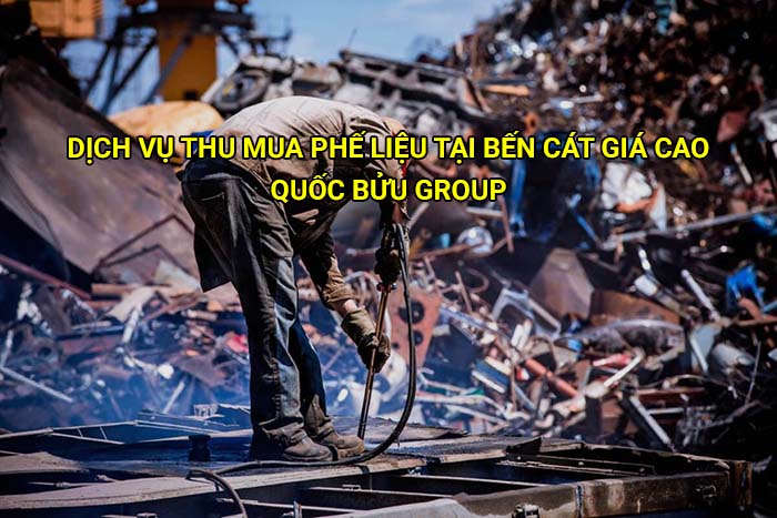 Dịch vụ thu mua phế liệu tại Bến Cát giá cao, uy tín