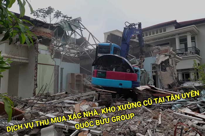Dịch vụ thu mua xác nhà, kho xưởng cũ tại Tân Uyên giá cao