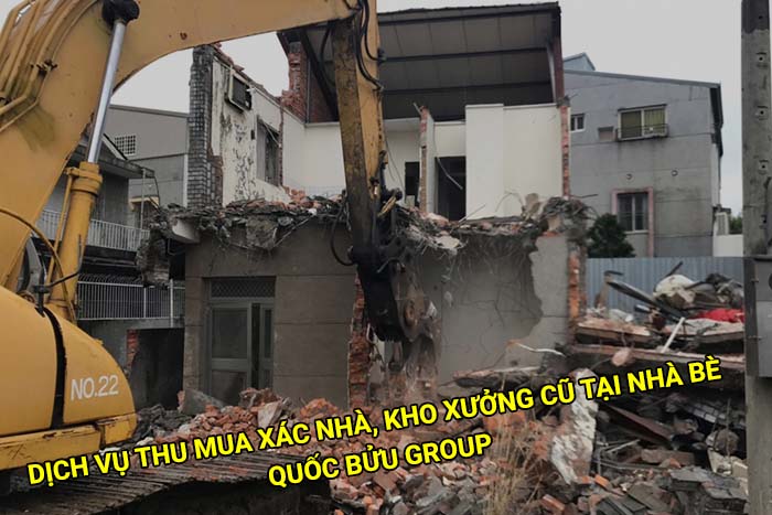 Dịch vụ thu mua xác nhà, kho xưởng cũ tại Nhà Bè giá cao