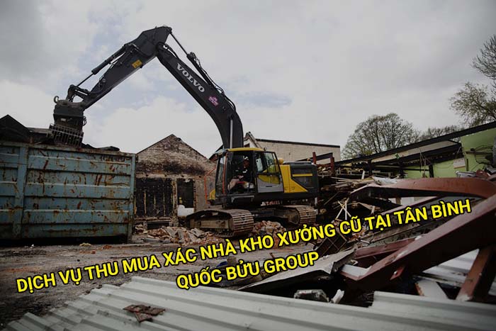 Dịch vụ thu mua xác nhà kho xưởng cũ tại Tân Bình giá tốt