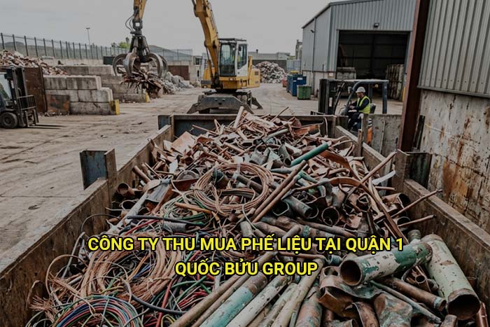 Công ty thu mua phế liệu tại Quận 1 uy tín
