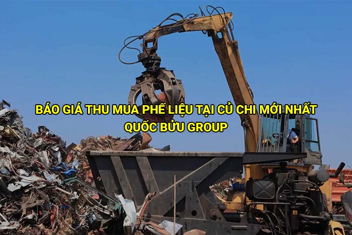 Báo giá thu mua phế liệu tại Củ Chi mới nhất