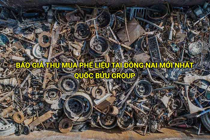 Báo giá thu mua phế liệu tại Đồng Nai cập nhật mới