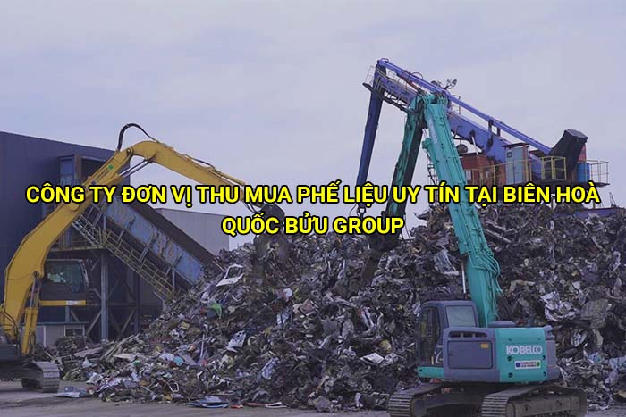 Công ty đơn vị thu mua phế liệu uy tín tại Biên Hoà