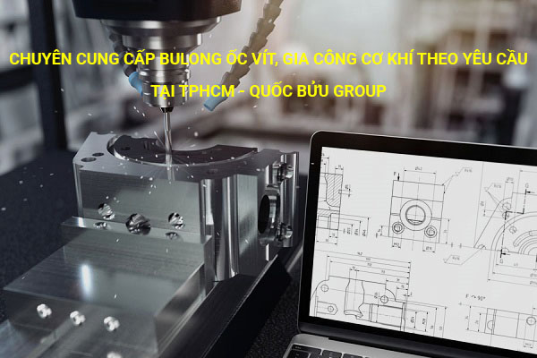 Chuyên cung cấp bulong ốc vít, gia công cơ khí theo yêu cầu tại tphcm