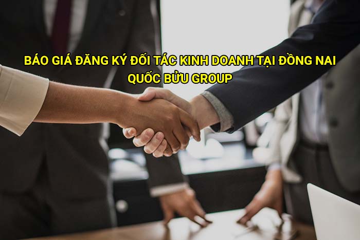 Báo giá đăng ký đối tác kinh doanh tại Đồng Nai mới nhất