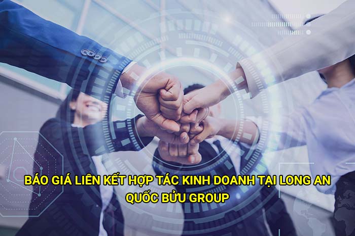 Báo giá liên kết hợp tác kinh doanh tại Long An mới nhất