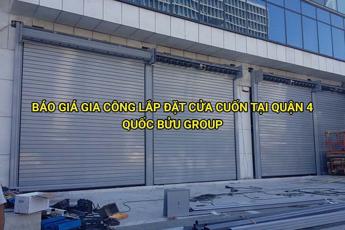 Báo giá gia công lắp đặt cửa cuốn tại Quận 4 mới nhất