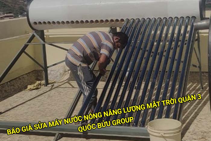 Báo giá sửa máy nước nóng năng lượng mặt trời tại Quận 3 mới nhất