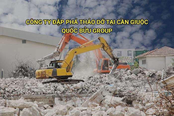 Công ty đập phá tháo dỡ tại Cần Giuộc uy tín