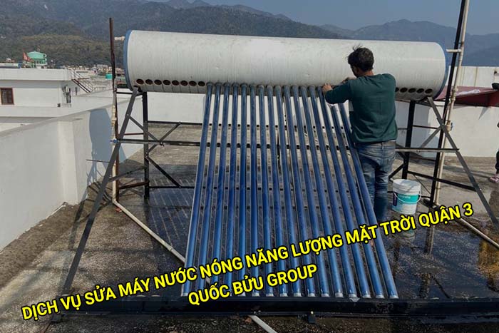 Dịch vụ sửa máy nước nóng năng lượng mặt trời tại Quận 3 giá rẻ