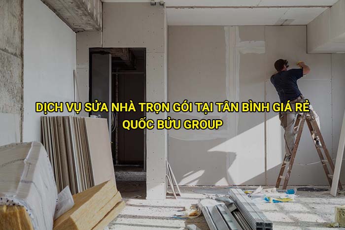 Dịch vụ sửa nhà trọn gói tại Tân Bình giá rẻ