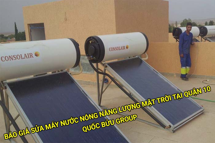 Báo giá sửa máy nước nóng năng lượng mặt trời tại Quận 10 mới nhất