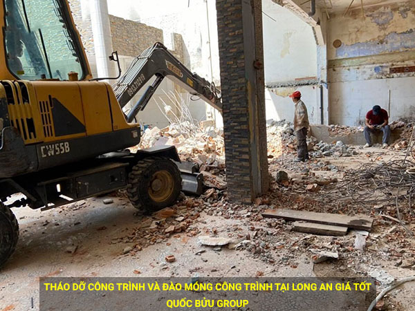Tháo dỡ công trình và đào móng công trình tại Long An giá tốt