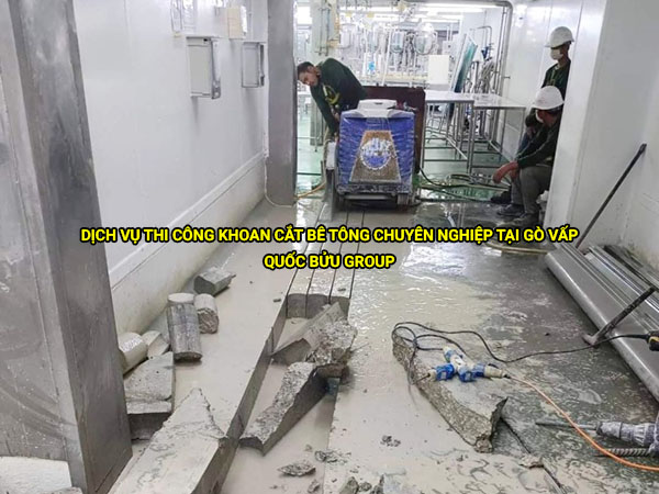 Dịch vụ thi công khoan cắt bê tông chuyên nghiệp tại Gò Vấp