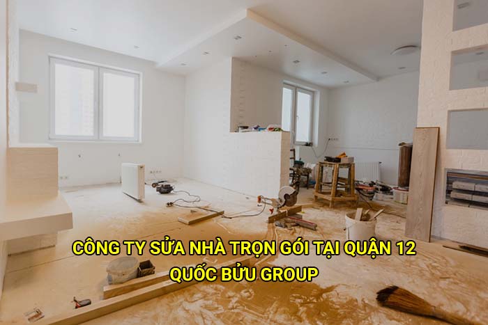 Công ty sửa nhà trọn gói tại Quận 12 uy tín