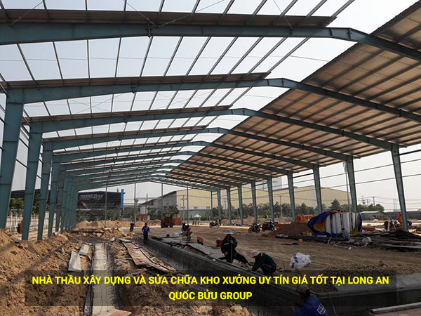 Nhà thầu xây dựng và sửa chữa kho xưởng uy tín giá tốt tại Long An