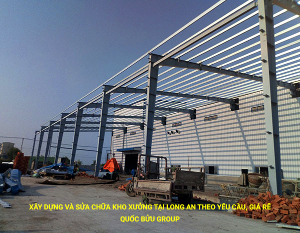 Xây dựng và sửa chữa kho xưởng tại Long An theo yêu cầu, giá rẽ