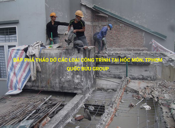 Chuyên gia đập phá tháo dỡ các loại công trình tại Hóc Môn, Tphcm - Quốc Bửu Group