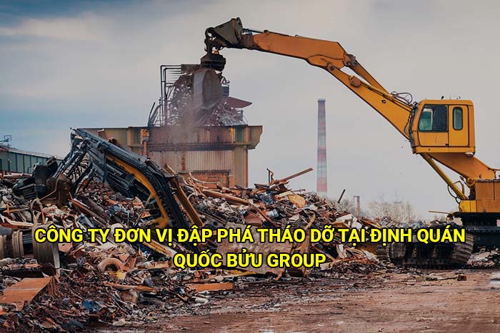 Công ty đơn vị đập phá tháo dỡ tại Định Quán uy tín, giá tốt