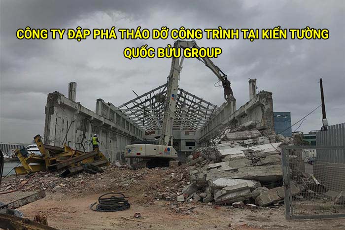 Công ty đập phá tháo dỡ công trình tại Kiến Tường uy tín