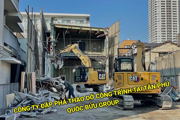 Công ty đập phá tháo dỡ công trình tại Tân Phú, Đồng Nai uy tín