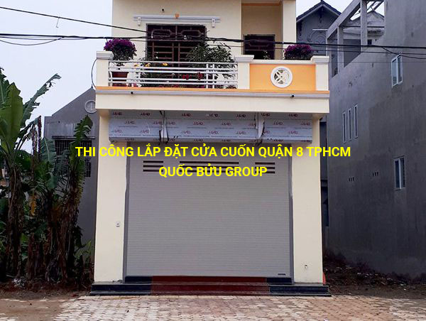 Công ty đơn vị lắp đặt cửa cuốn chuyên nghiệp uy tín ở tại quận 8 HCMC