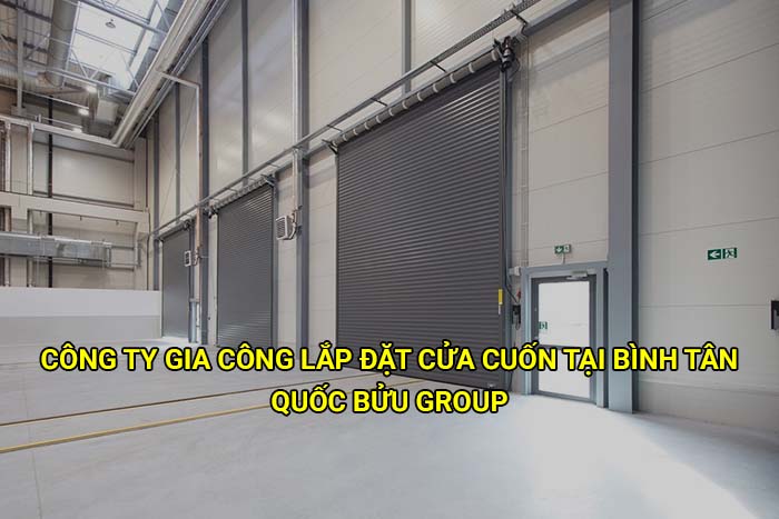 Công ty gia công lắp đặt cửa cuốn tại Bình Tân uy tín