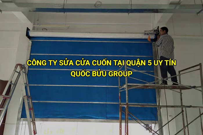 Công ty sửa cửa cuốn tại Quận 5 uy tín, phục vụ 24/7