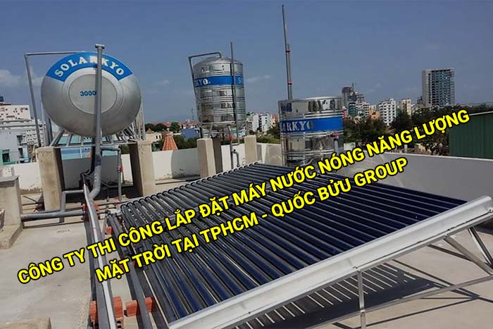 Công ty thi công lắp đặt máy nước nóng năng lượng mặt trời tại Tphcm uy tín