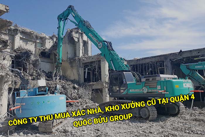 Công ty thu mua xác nhà, kho xưởng cũ tại Quận 4 uy tín, giá tốt
