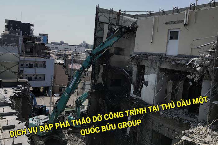 Dịch vụ đập phá tháo dỡ công trình tại Thủ Dầu Một giá rẻ